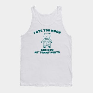 I Ate Too Much And My Tummy Hurts - Cartoon Meme Top, Vintage Cartoon Sweater, Unisex Tank Top